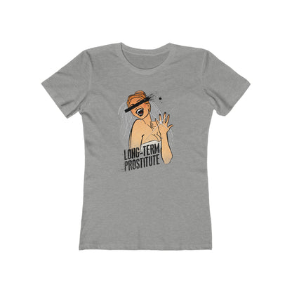Long-Term Prostitute - Women’s T-Shirt
