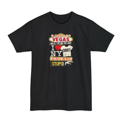 I Went To Vegas And All I Got Was This Lousy I (Heart) Ny Shirt Because I'm With Stupid - Men's Tall T-Shirt