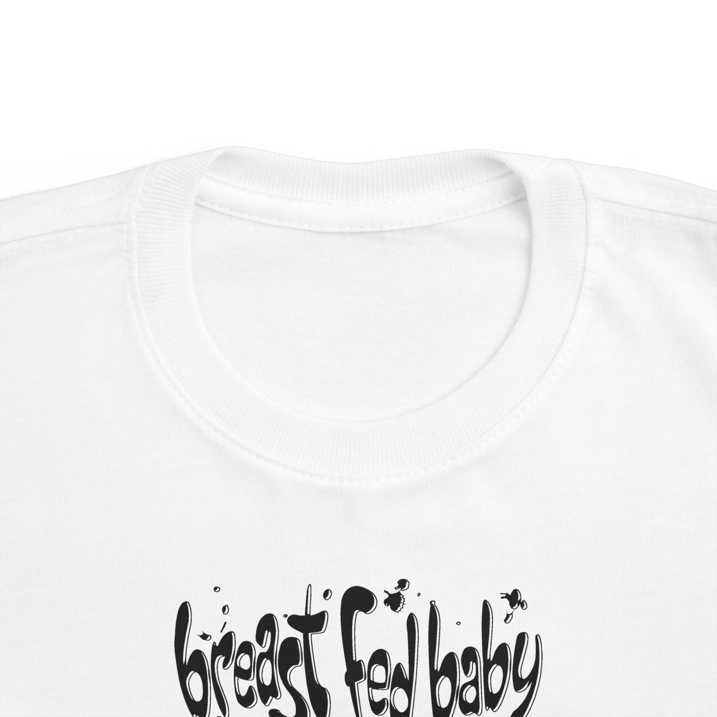 Breast Fed Baby -Toddler T-Shirt