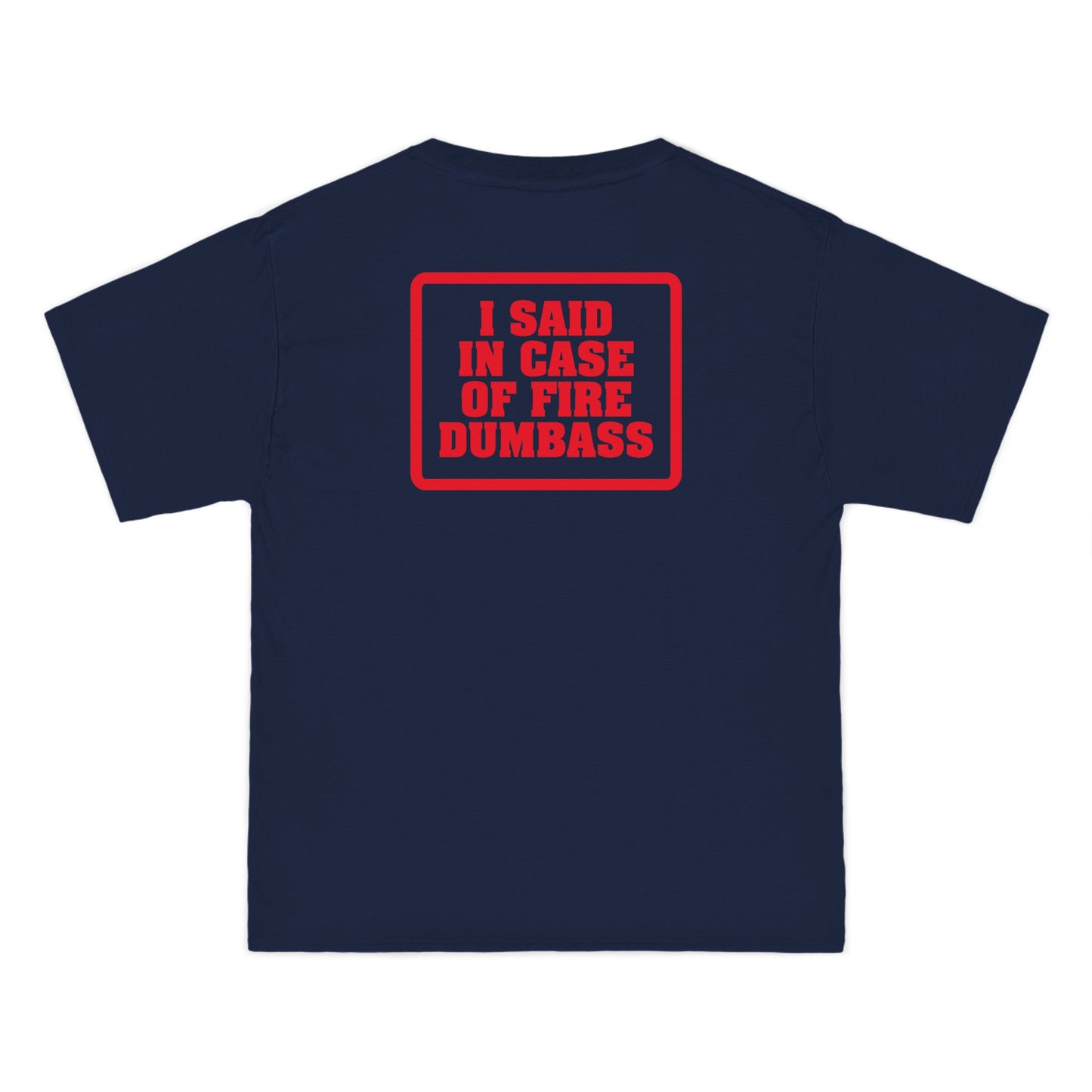 In Case Of Fire Look On Back - I Said In Case Of Fire Dumbass - Men's Heavyweight T-Shirt