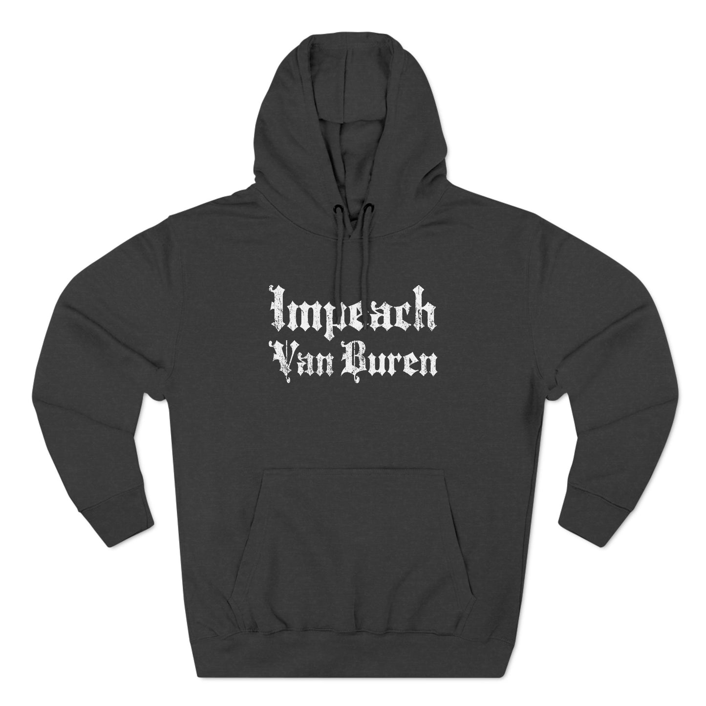 Impeach Van Buren - Hoodie