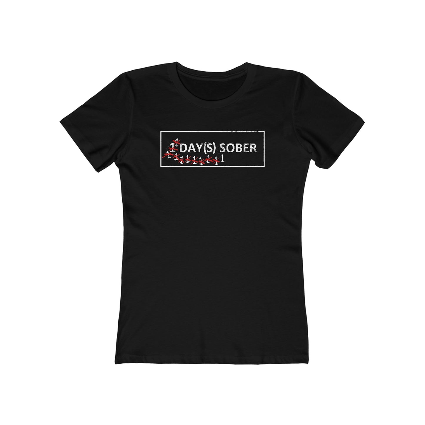 1 Day(s) Sober - Women’s T-Shirt