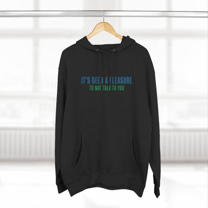It's Been A Pleasure To Not Talk To You - Men's T-Shirt