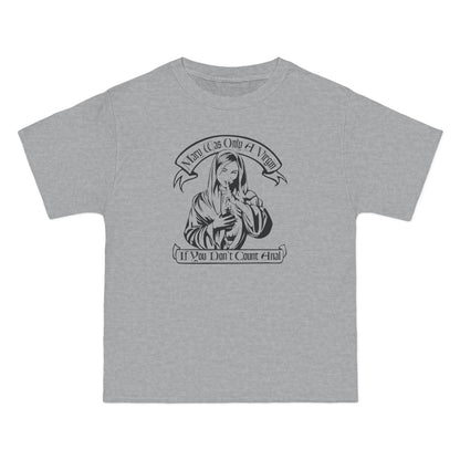 Mary Was Only A Virgin If You Don't Count Anal - Men's Heavyweight T-Shirt