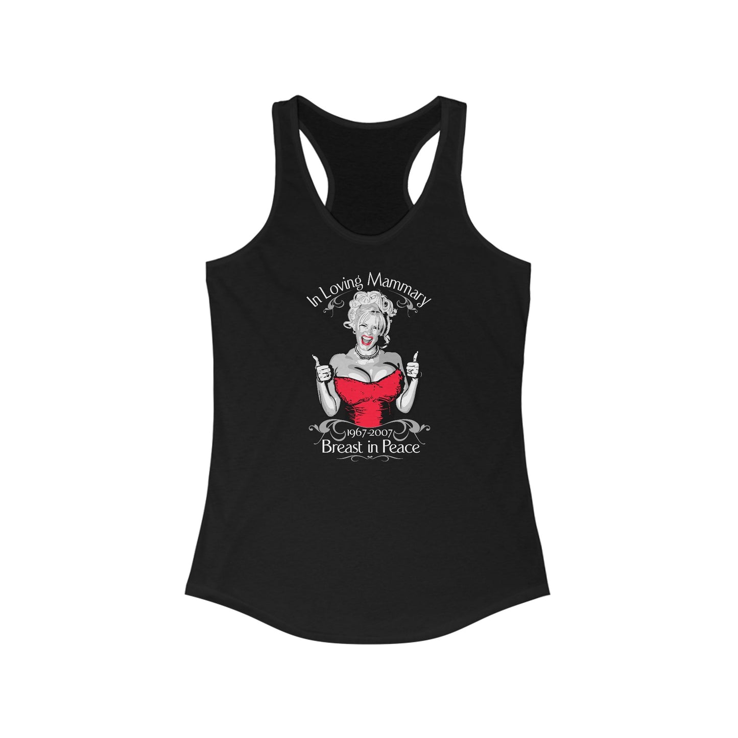 (Anna Nicole Mammarial T-Shirt) In Loving Mammary - Breast In Peace - Women’s Racerback Tank