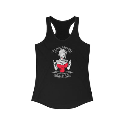 (Anna Nicole Mammarial T-Shirt) In Loving Mammary - Breast In Peace - Women’s Racerback Tank