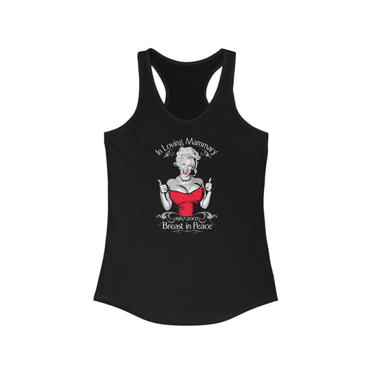 (Anna Nicole Mammarial T-Shirt) In Loving Mammary - Breast In Peace - Women’s Racerback Tank