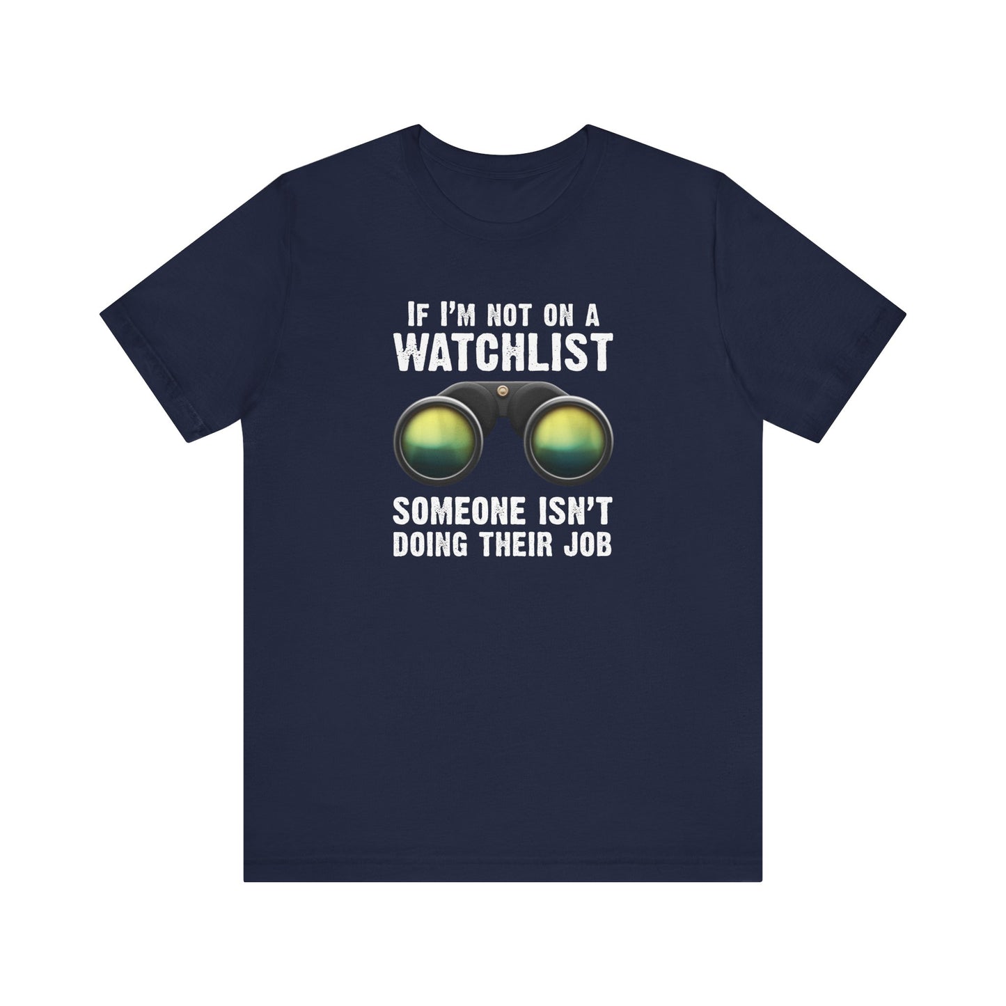 If I'm Not On A Watchlist - Men's T-Shirt