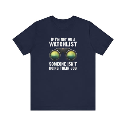 If I'm Not On A Watchlist - Men's T-Shirt