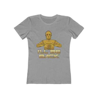 I'll Be Back (C-3Po) - Women's T-Shirt