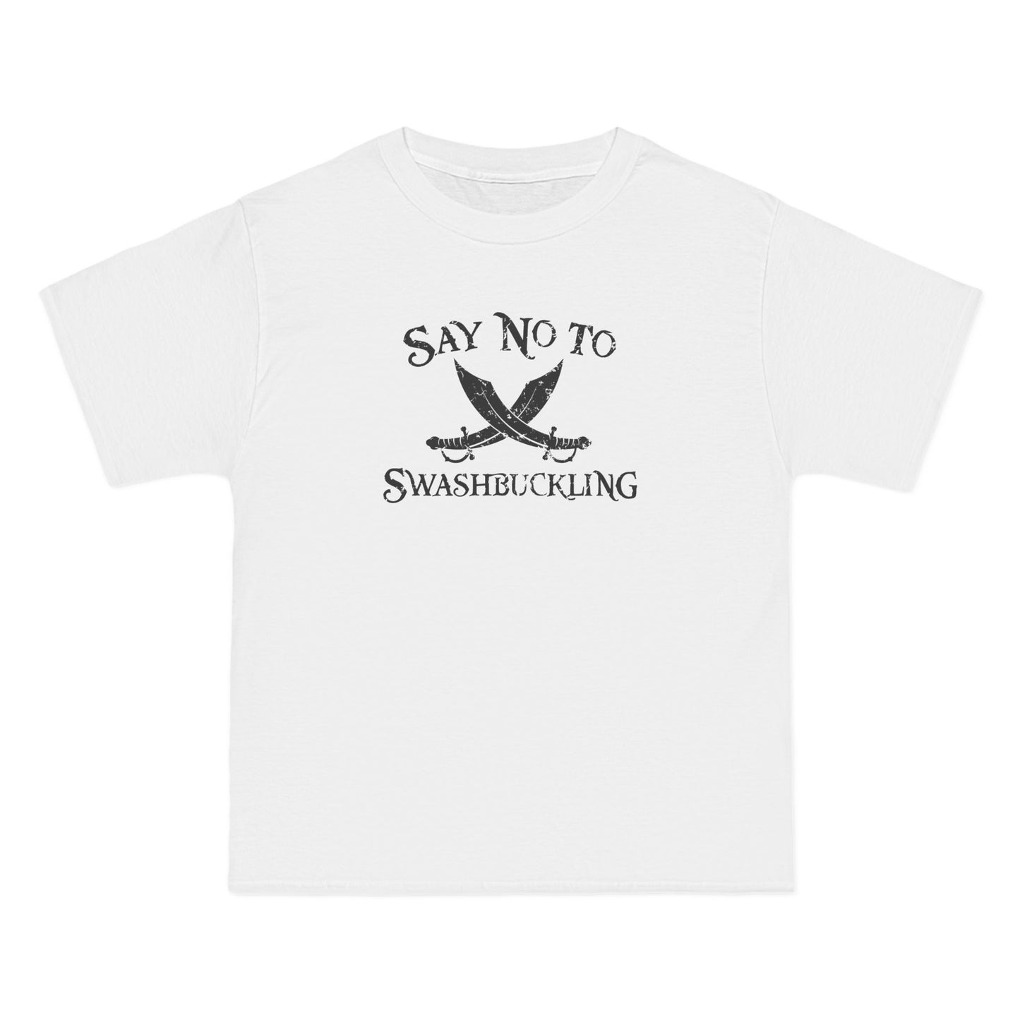 Say No To Swashbuckling - Men's Heavyweight T-Shirt
