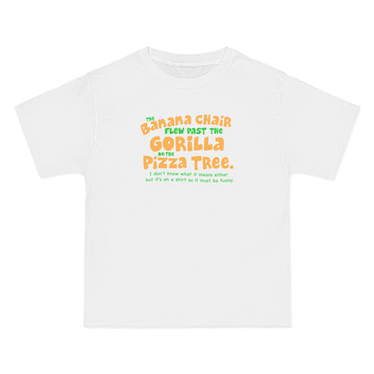 The Banana Chair Flew Past The Gorilla On The Pizza Tree - Men's Heavyweight T-Shirt