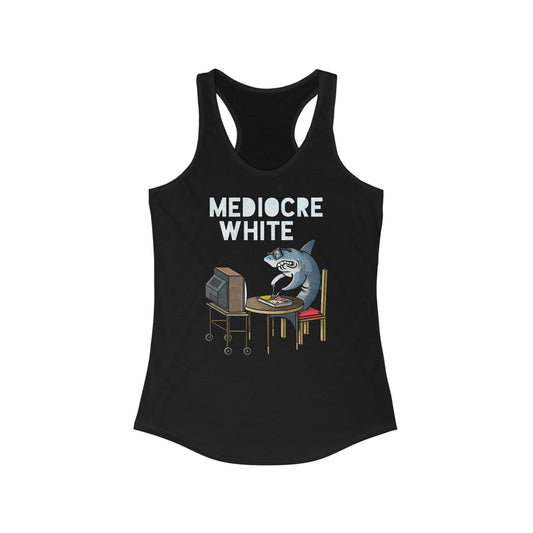 Mediocre White - Women's Racerback Tank