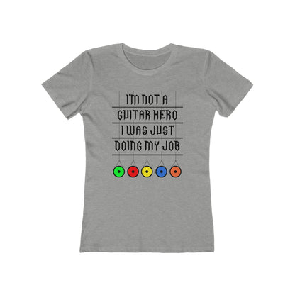 I'm Not A Guitar Hero I Was Just Doing My Job - Women’s T-Shirt