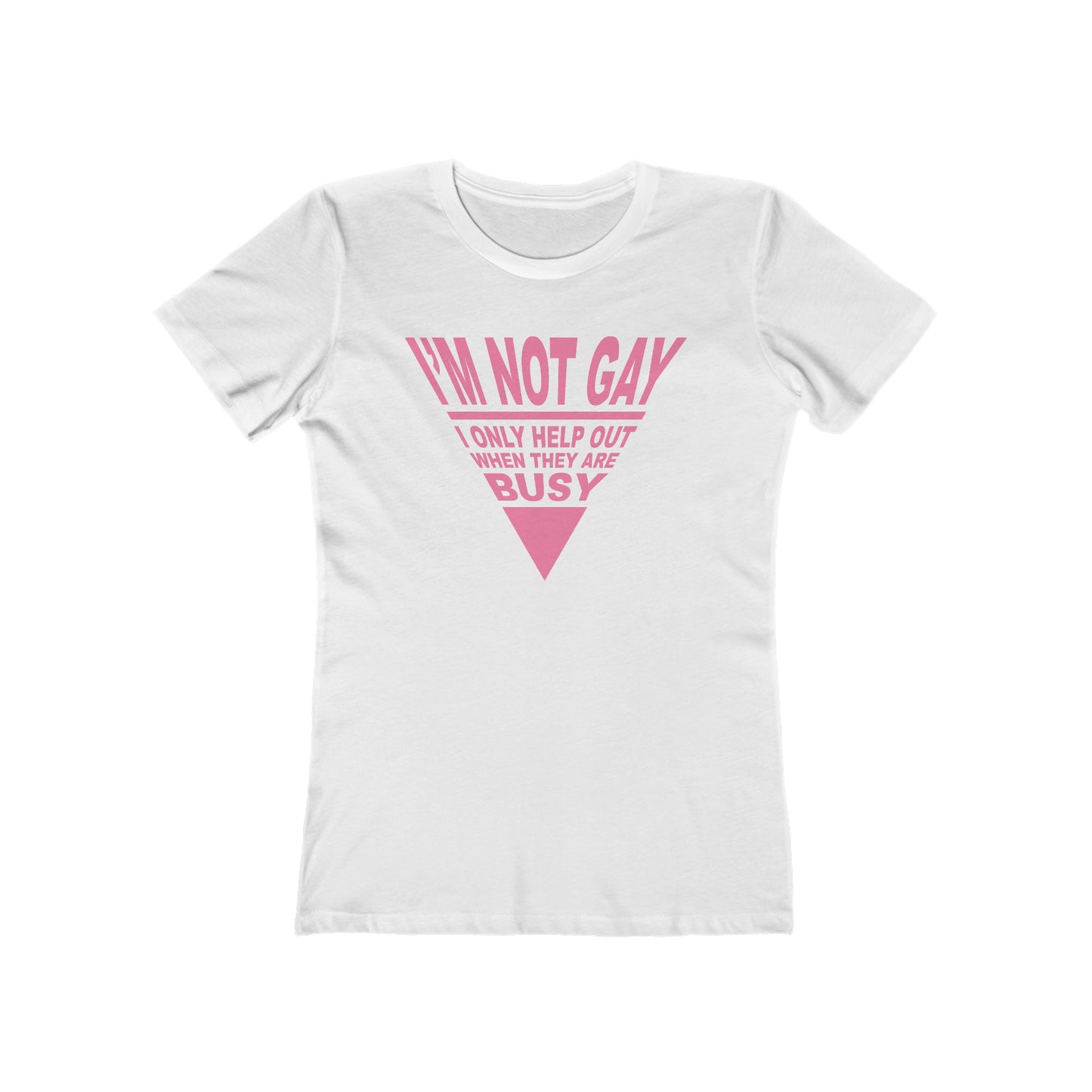 I'm not GAY- I only help out when they are Busy - Women’s T-Shirt