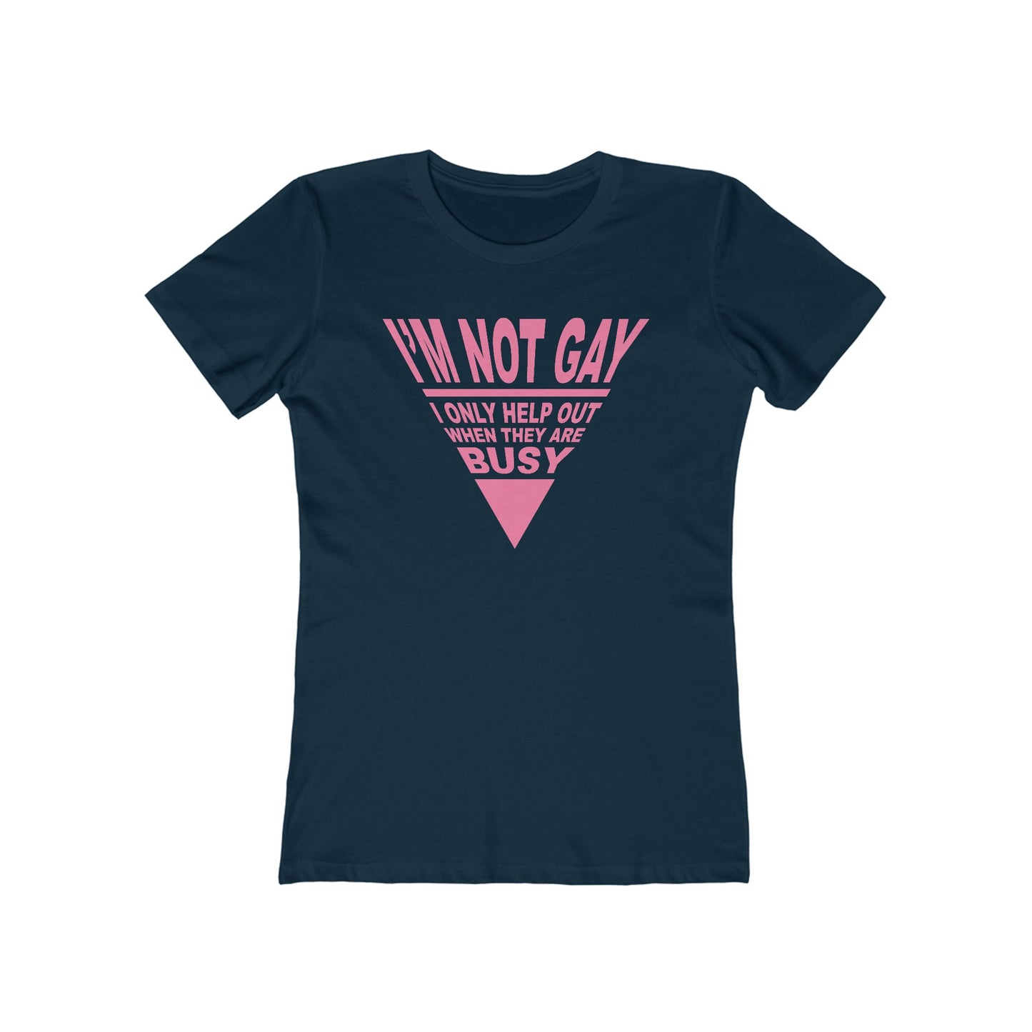 I'm not GAY- I only help out when they are Busy - Women’s T-Shirt