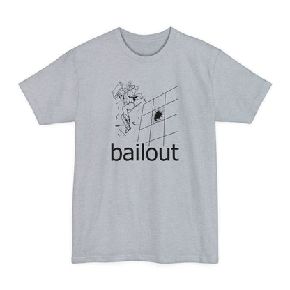 Bailout - Men's Tall T-Shirt