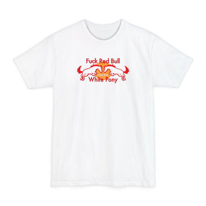 Fuck Red Bull - Ride The White Pony - Men's Tall T-Shirt