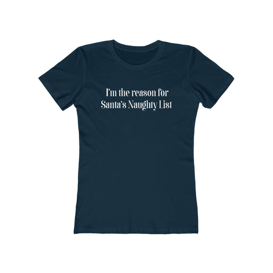 I'm The Reason For Santa's Naughty List - Women's T-Shirt