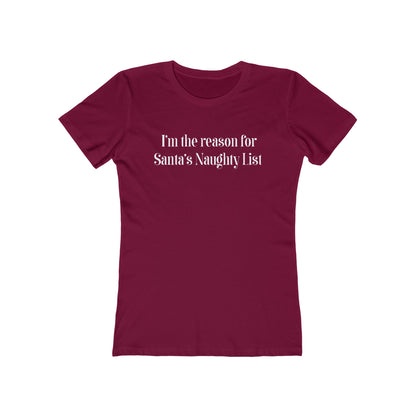 I'm The Reason For Santa's Naughty List - Women's T-Shirt