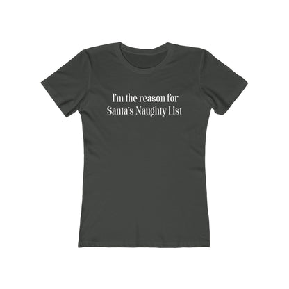 I'm The Reason For Santa's Naughty List - Women's T-Shirt