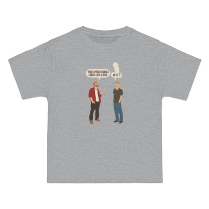 Your Speech Bubble Looks Like A Dick. - Men's Heavyweight T-Shirt