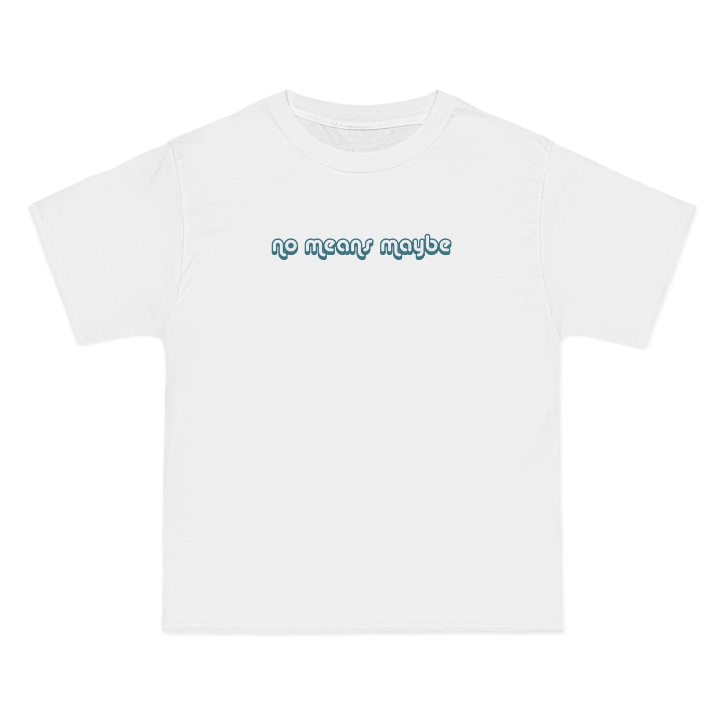 No Means Maybe - Men's Heavyweight T-Shirt