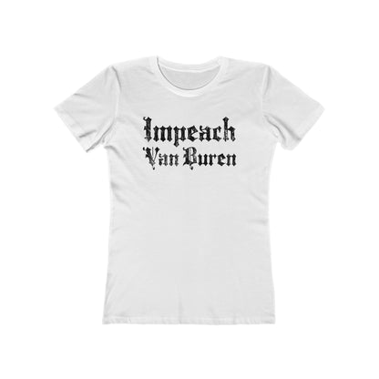 Impeach Van Buren - Women’s T-Shirt