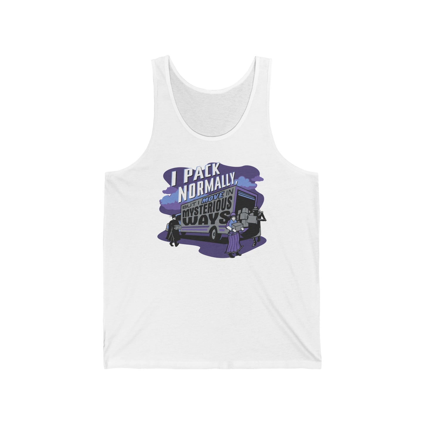 I Pack Normally But I Move In Mysterious Ways - Unisex Tank