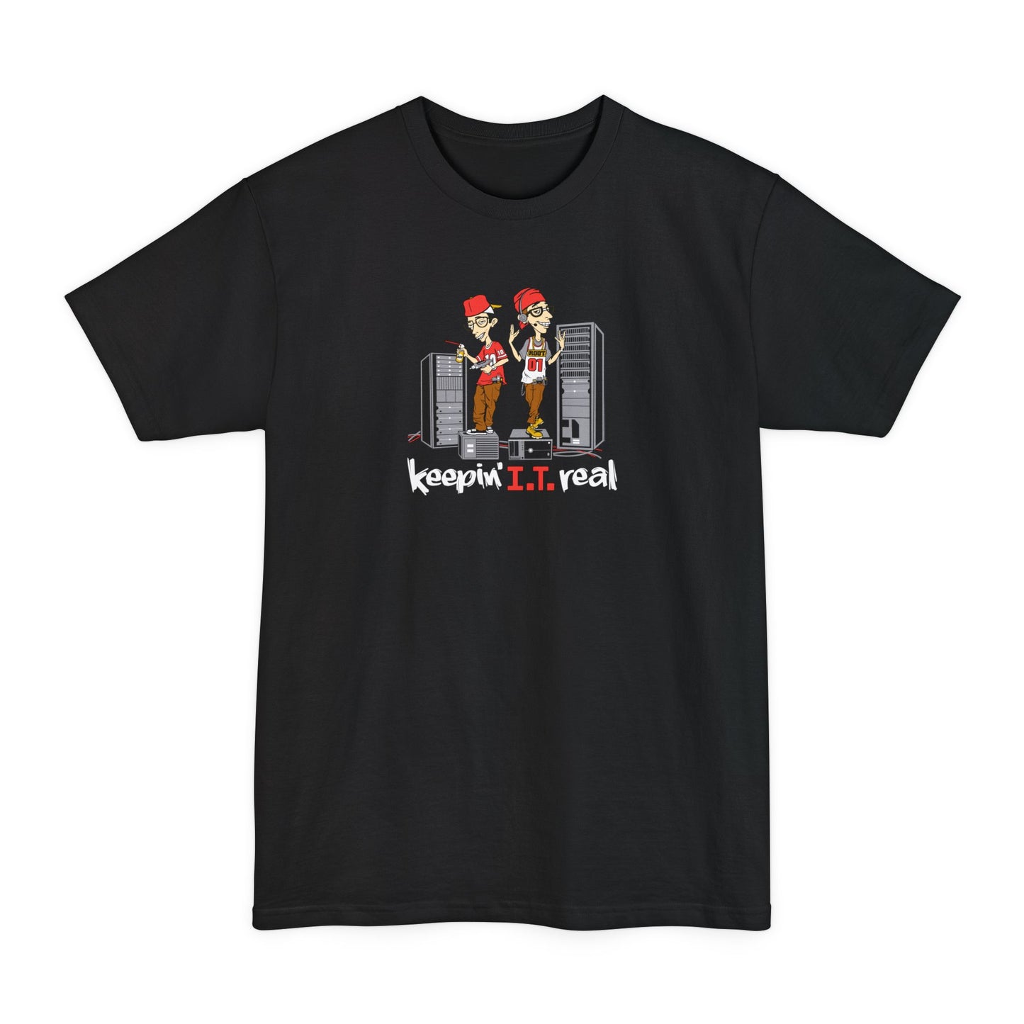 Keepin' I.T. Real - Men's Tall T-Shirt