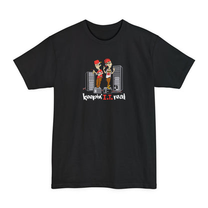 Keepin' I.T. Real - Men's Tall T-Shirt