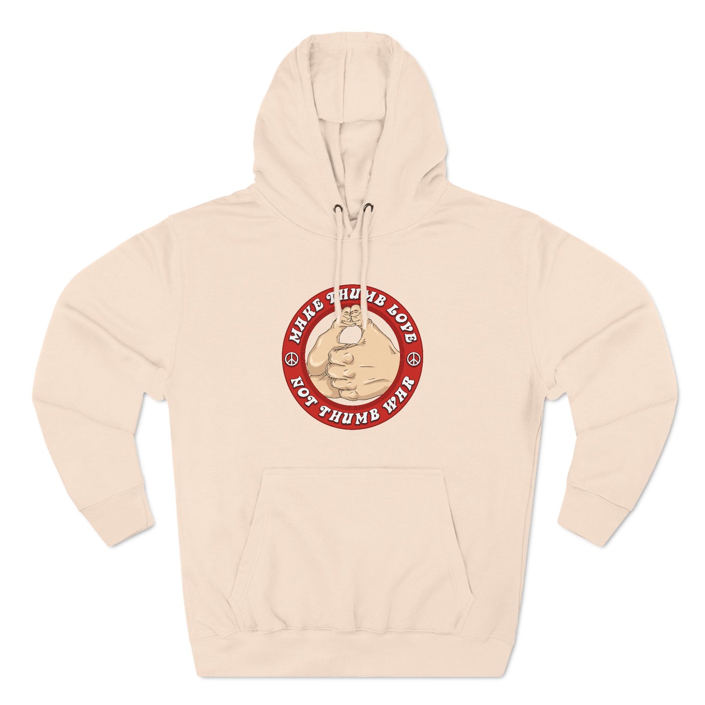 Make Thumb Love - Not Thumb War - Hoodie