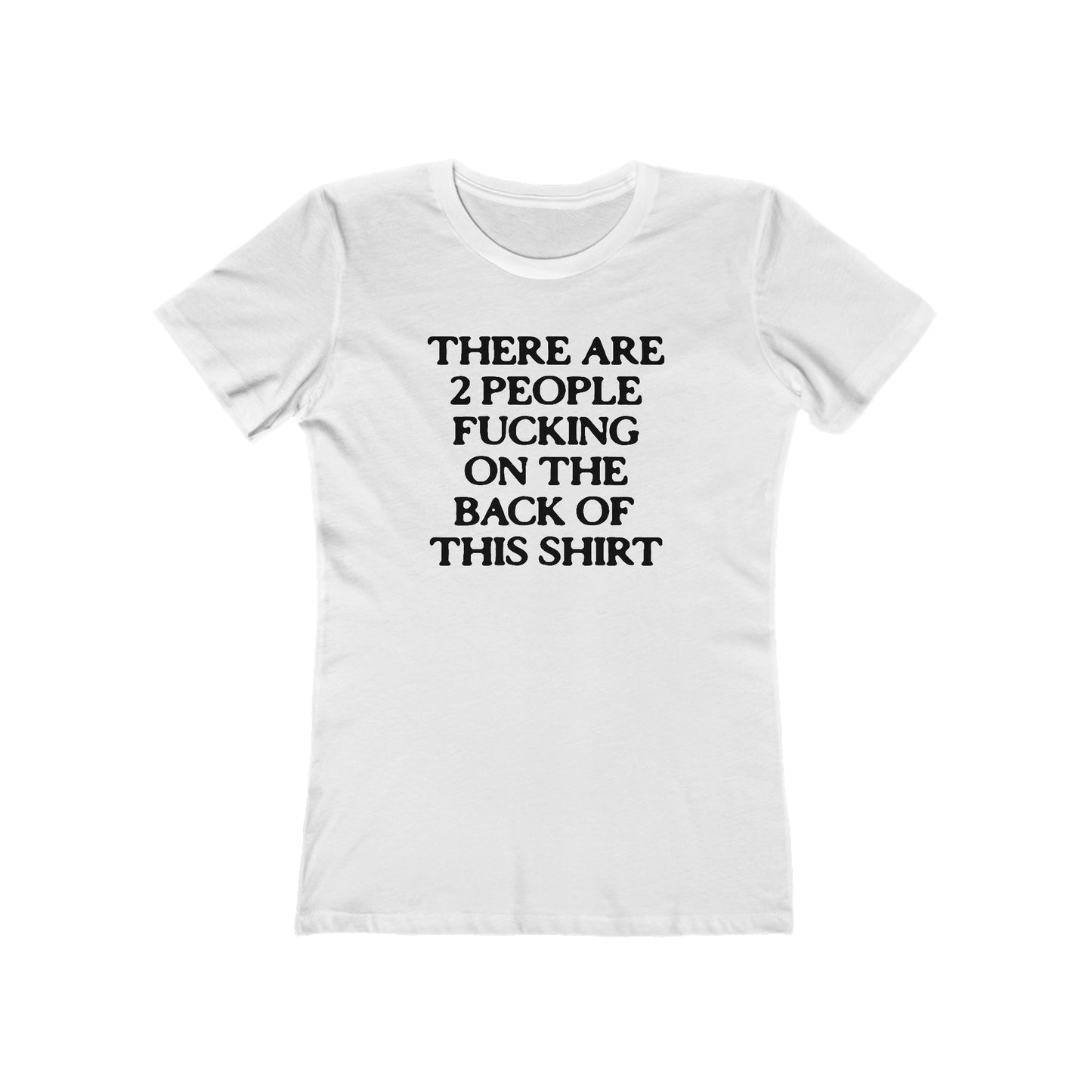 There Are Two People Fucking On The Back Of This Shirt - Women's T-Shirt