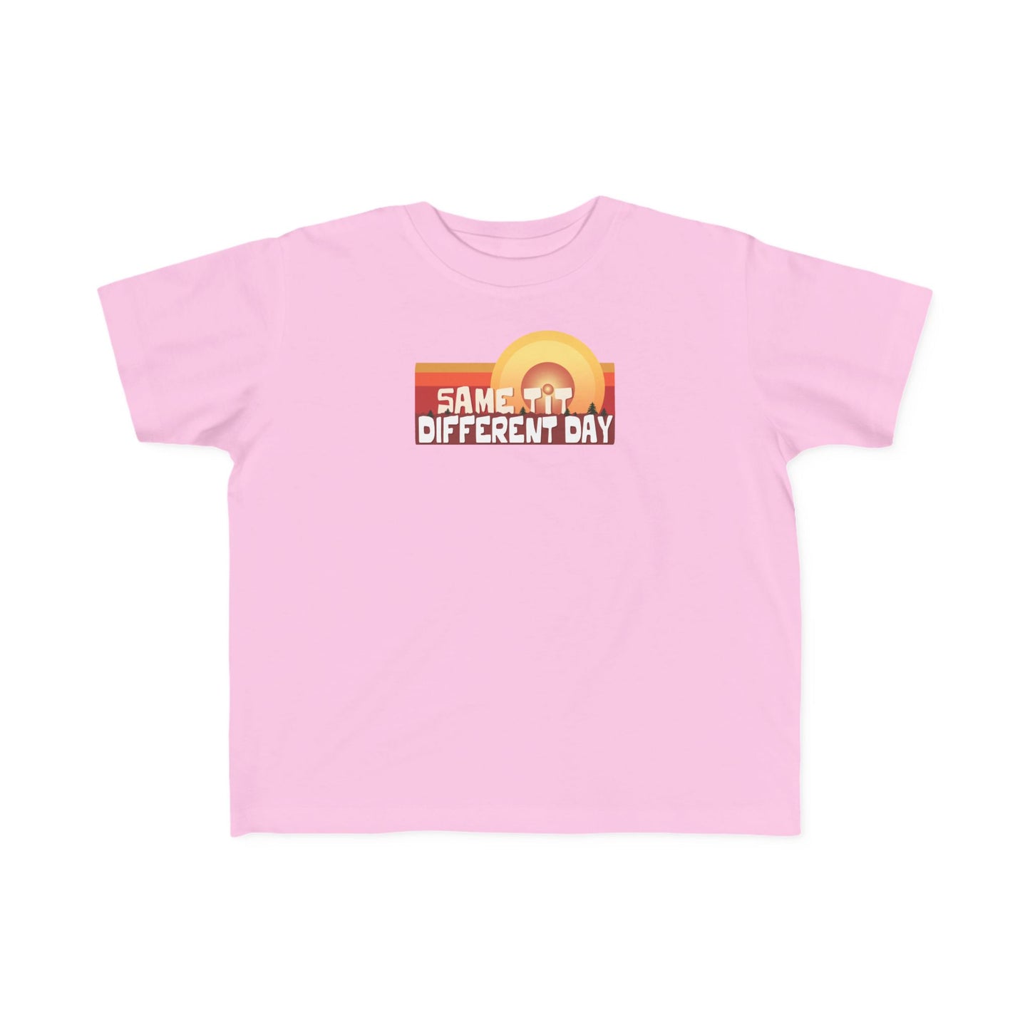 Same Tit Different Day - Toddler T-Shirt