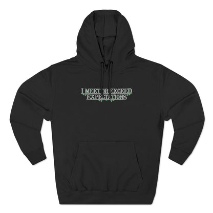 I Meet Or Exceed Expectations - Hoodie