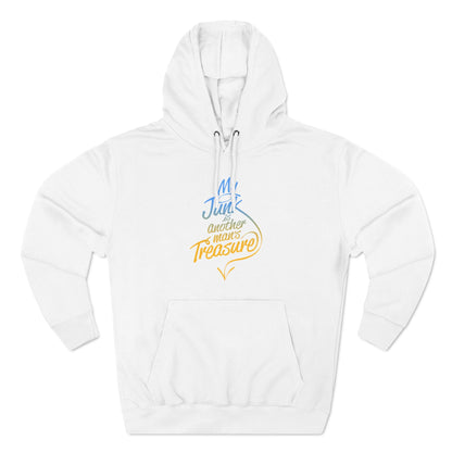 My Junk Is Another Man's Treasure - Hoodie