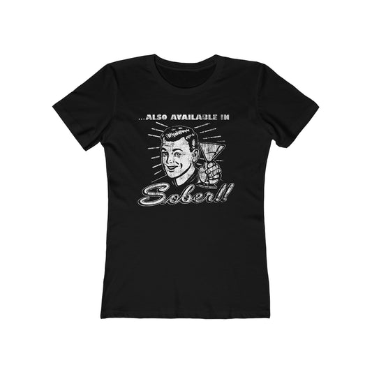 Also Available In Sober  - Women’s T-Shirt
