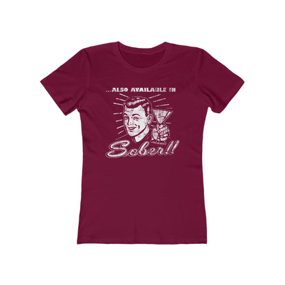 Also Available In Sober  - Women’s T-Shirt