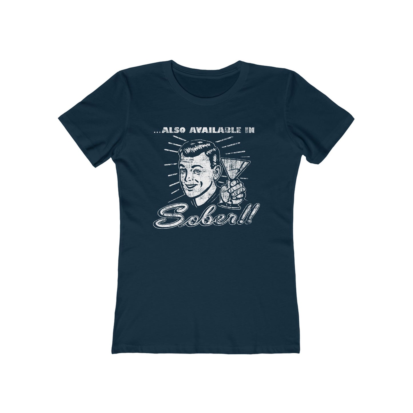 Also Available In Sober  - Women’s T-Shirt