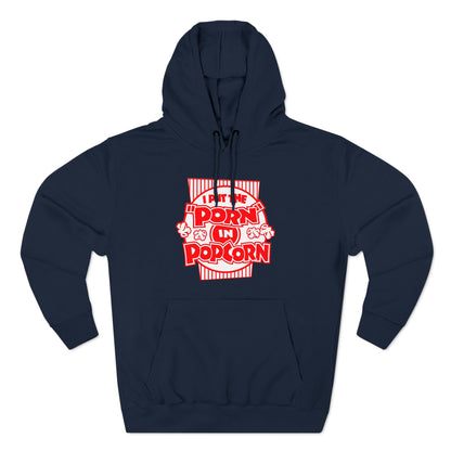 I Put The "Porn" In Popcorn - Hoodie