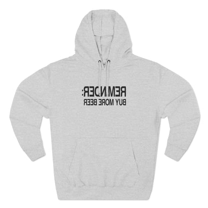 Reminder - Buy More Beer - Hoodie