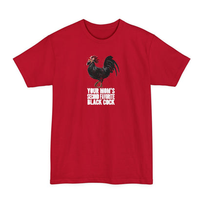 Your Mom's Second Favorite Black Cock - Men's Tall T-Shirt