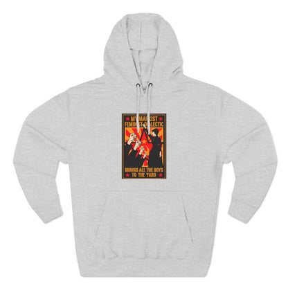 My Marxist Feminist Dialectic Brings All The Boys To The Yard - Hoodie