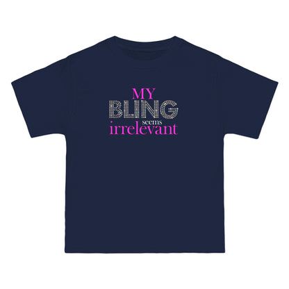My Bling Seems Irrelevant - Men's Heavyweight T-Shirt
