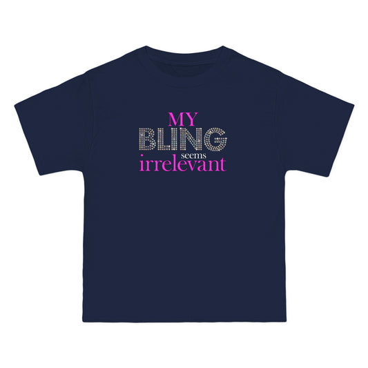 My Bling Seems Irrelevant - Men's Heavyweight T-Shirt