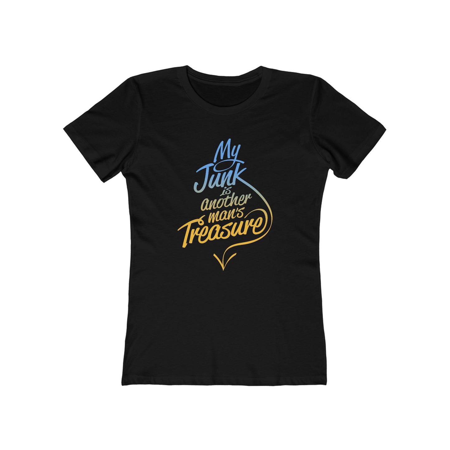 My Junk Is Another Man's Treasure - Women’s T-Shirt
