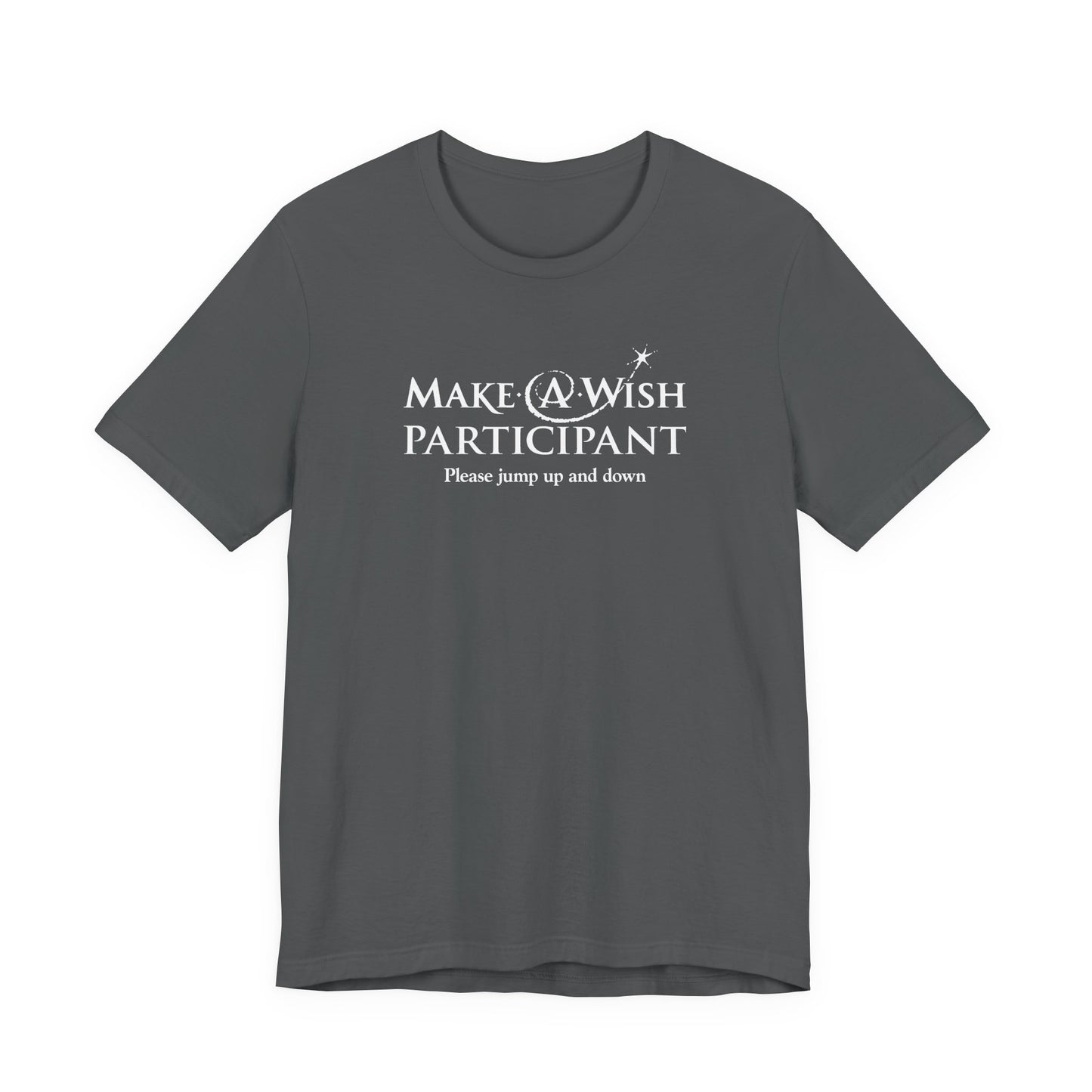 Make A Wish Participant Please Jump Up And Down - Men's T-Shirt