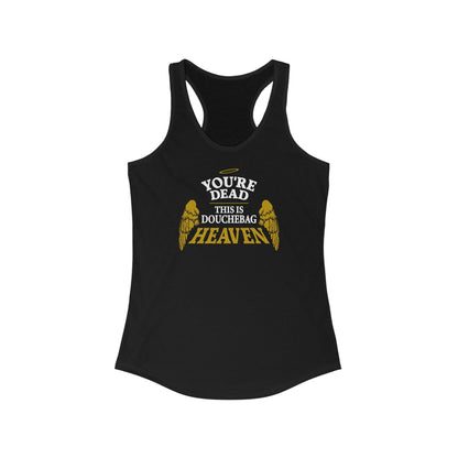 You're Dead - This Is Douchebag Heaven - Women’s Racerback Tank