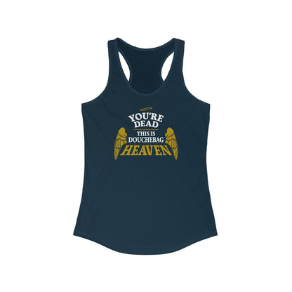 You're Dead - This Is Douchebag Heaven - Women’s Racerback Tank