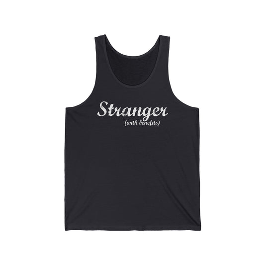 Stranger (With Benefits) - Unisex Tank